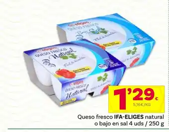 Supermercados Dani Queso Fresco Ifa-Eliges Natural o Bajo en Sal 4 uds oferta