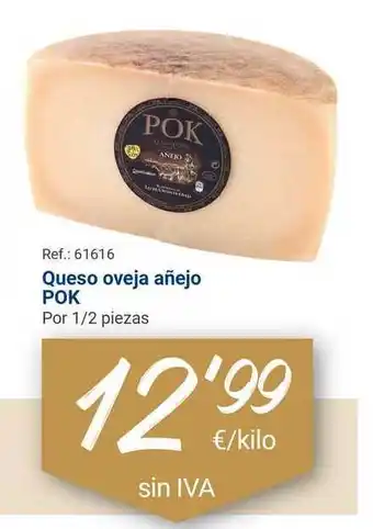 Makro Queso oveja añejo POK Por 1/2 piezas oferta