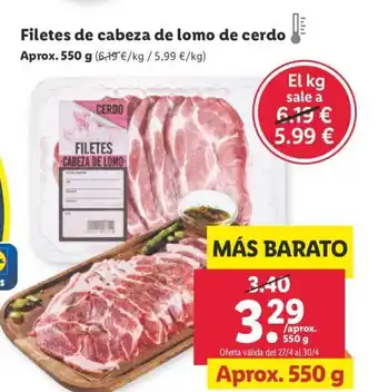 Lidl Filetes de Cabeza De Lomo De Cerdo oferta
