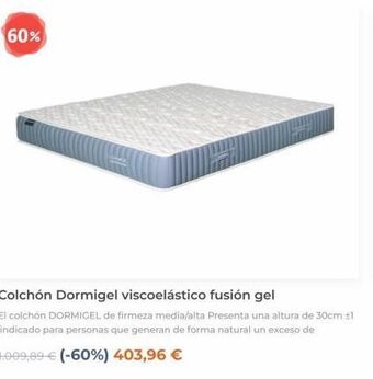 Dormitienda 60% colchón dormigel viscoelástico fusión gel el colchón dormigel de firmeza media/alta presenta una altura de 30cm ±1 indi oferta