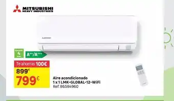 Leroy Merlin Mitsubishi heavy industries garantia 4 a+/a*** años te ahorras 100€ 899€ 799€ aire acondicionado 1x1 lmk-global-12-wi oferta
