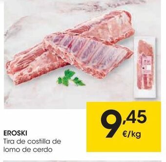 Eroski Eroski tira de costilla de lomo de cerdo al peso oferta