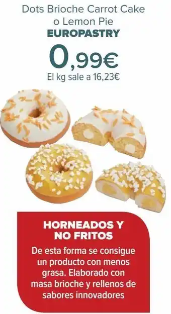 Carrefour Dots brioche carrot cake o lemon pie europastry oferta