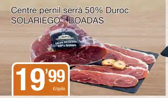 SPAR Fragadis Solariego Boadas Centre pernil serrá 50% Duroc oferta