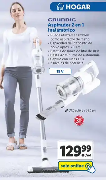 Lidl GRUNDIG Aspirador 2 en 1 inalámbrico oferta