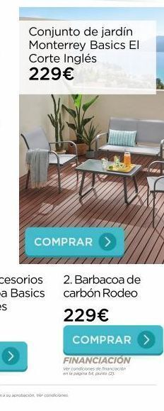 La tienda en casa Conjunto de jardín monterrey basics el corte inglés 229€ comprar > 2. barbacoa de carbón rodeo 229€ comprar > financiaci oferta