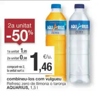 BonpreuEsclat combineu-los com vulgueu Refresc zero de llimona o taronja AQUARIUS, 1,51 oferta