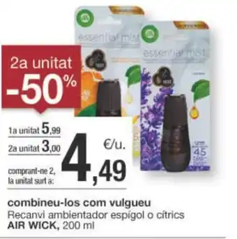 BonpreuEsclat combineu-los com vulgueu Recanvi ambientador espígol o cítrics AIR WICK, 200 ml oferta