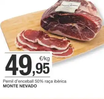 BonpreuEsclat Pernil d'enceball 50% raça ibèrica MONTE NEVADO oferta