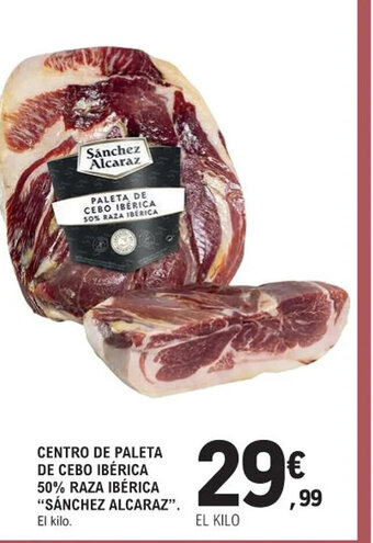 E.Leclerc CENTRO DE PALETA DE CEBO IBÉRICA 50% RAZA IBÉRICA "SÁNCHEZ ALCARAZ". El kilo. oferta