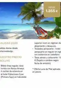 Viajes El Corte Inglés Nuestro precio incluye billete linea regular clase turista con kenya airways - 4 noches de estancia en el hotel fishermans c oferta