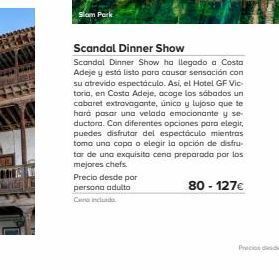 Viajes El Corte Inglés Slam park scandal dinner show scandal dinner show ha llegado a costa adeje y está listo para causar sensación con su atrevid oferta