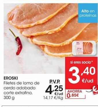 Eroski Eroski filetes de lomo de cerdo adobado corte extrafino 300 g oferta