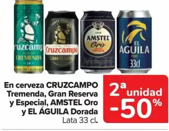Carrefour En cerveza CRUZCAMPO Tremenda, Gran Reserva y Especial, AMSTEL Oro y EL ÁGUILA Dorada Lata 33 cl. oferta
