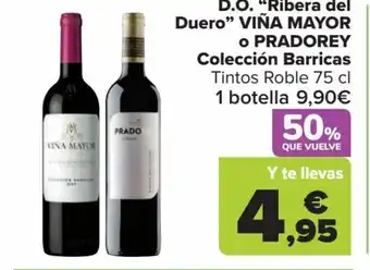 Carrefour D.O. "Ribera del Duero" VIÑA MAYOR o PRADOREY Colección Barricas Tintos Roble 75 cl oferta