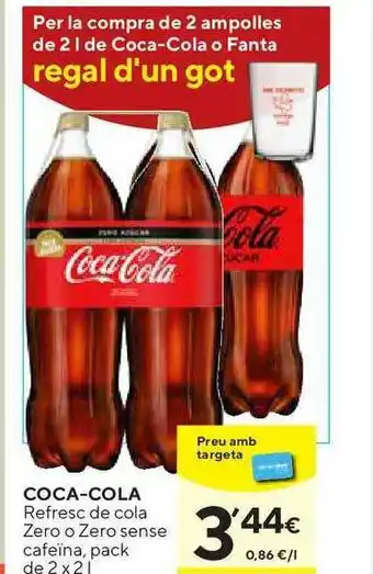 Caprabo Coca-cola Refresc De Cola Zero O Zero Sense Cafeïna 2x2L oferta