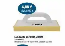 Coinfer 4,88 € +iva 5,90 € llana de espuma 30mm 205684011 dimensiones: 140 x 280 mm. grosor: 30 mm. vito oferta