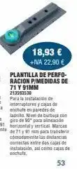 Coinfer 18,93 € +iva 22,90 €  plantilla de perfo-racion p/medidas de 71 91mm  213553530  para la instalación de  interruptores y caja oferta