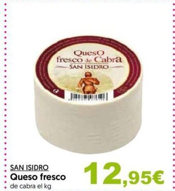 Hiper Usera SAN ISIDRO Queso fresco de cabra el kg oferta