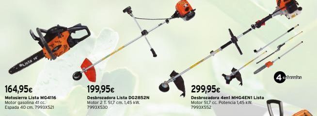 Cadena88 Lista 164,95€ motosierra lista mg4116 motor gasolina 41 cc. espada 40 cm. 7993x521 199,95€ desbrozadora lista dg2852n mot oferta