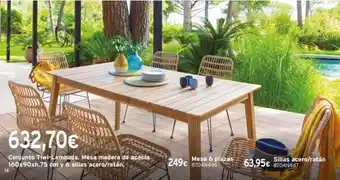 Cadena88 632,70€ conjunto tiwi-lambada. mesa madera de acacia 160x90xh.75 cm y 6 sillas acero/ratán. 14 249€ mesa 6 plazas 63,95€ oferta