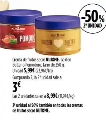Hipercor Crema de frutos secos NUT&ME. Golden Butter o Pomodoro, tarro de 250 g. oferta