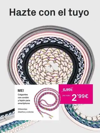 Hazte con el tuyo me! colgantes con cordón y tapón para smartphone diferentes diseños y colores o 6,99€ por solo 2'99€