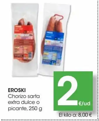 Eroski Chorizo sarta extra dulce *eroski* 250 g oferta