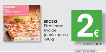 Eroski Pizza masa fina de jamón-queso *eroski* 340 g oferta