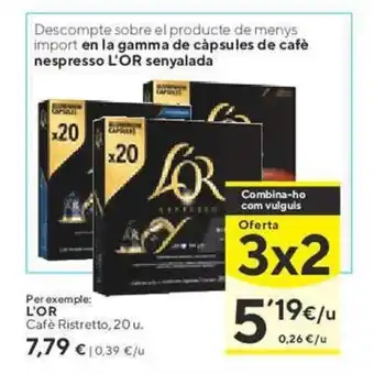 Caprabo Descompte sobre el producte de menys import en la gamma de càpsules de cafè nespresso L'OR senyalada oferta