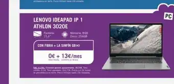Yoigo Lenovo ideapad ip 1 athlon 3020e memoria: 8gb disco: 256gb pantalla: 15,6 con fibra + la sinfín gboo 0€ + 13€/mes pago oferta