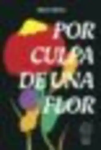 Casa del Libro Por culpa de una flor oferta