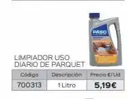 Isolana Limpiador uso diario de parquet código descripción precio €/ud 700313 1 litro 5,19€ paso oferta