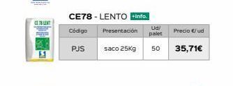Isolana Celent  ce78 - lento +info.  código  presentación  pjs  ud/ palet  saco 25kg 50 35,71€  precio €/ud oferta