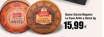 FROIZ Queso García Baquero La Cava Artés o Barus kg oferta
