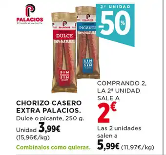 Hipercor CHORIZO CASERO EXTRA PALACIOS. Dulce o picante, 250 g. oferta