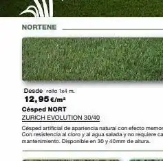 Grup Gamma Nortene desde rollo 1x4 m. 12,95 €/m² césped nort zurich evolution 30/40 césped artificial de apariencia natural con efec oferta