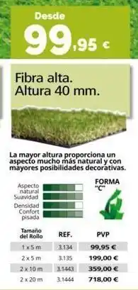 Coferdroza Desde 99,95 fibra alta. altura 40 mm. la mayor altura proporciona un aspecto mucho más natural y con mayores posibilidades oferta