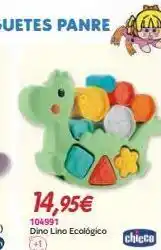 Panre 14,95€ 104991 dino lino ecológico chicco oferta