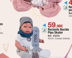 DRIM 1000  ▼1  59,99€  reciente nacido  pipo skater ref. 33235  42cm, cuerpo blando. oferta