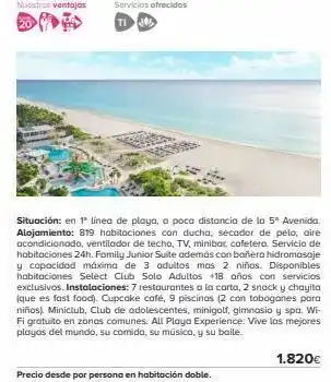 Viajes El Corte Inglés Servicios ofrecidos ti j situación: en 1 linea de playa, a poca distancia de la 5ª avenida. alojamiento: 819 habitaciones co oferta