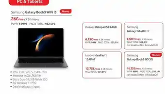 Vodafone Pc & tablets samsung galaxy book3 wifi 15 nuevo 26€/mes x 36 meses pvpr: 1.099€ pago total: 942,59€ intel 13th core i5-13 oferta
