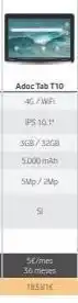 Adoc tab t10 4g/wa ips 10.1 3gb/3268 5.000 mah smp/2mp 5€/mes 36 meses 18581