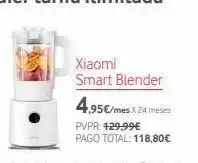 Vodafone Xiaomi smart blender 4,95€/mes x 24 meses pvpr: 429,99€ pago total: 118,80€ oferta