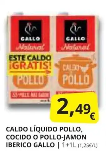 Supermercados MAS CALDO LÍQUIDO POLLO, COCIDO O POLLO-JAMON IBERICO GALLO oferta