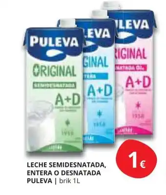 Supermercados MAS LECHE SEMIDESNATADA, ENTERA O DESNATADA PULEVA | brik 1L oferta