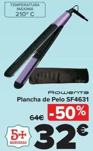 Carrefour Rowenta plancha de pelo sf4631 oferta