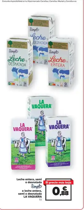 Carrefour Leche entera, semi o desnatada Simply, o leche entera, semi o desnatada LA VAQUERA oferta