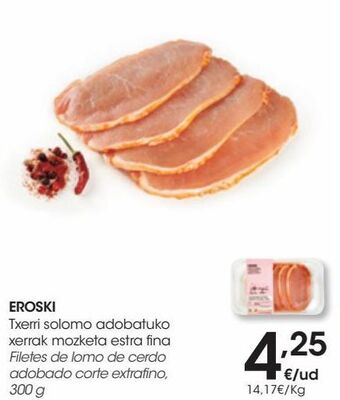 Eroski Eroski filetes de lomo de cerdo adobado corte extrafino 300 g oferta