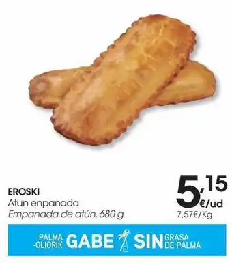 Eroski Eroski empanada de atún 680 g oferta